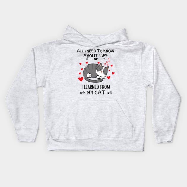 All I Need To Know About Life I Learned From My Cat Kids Hoodie by Prossori